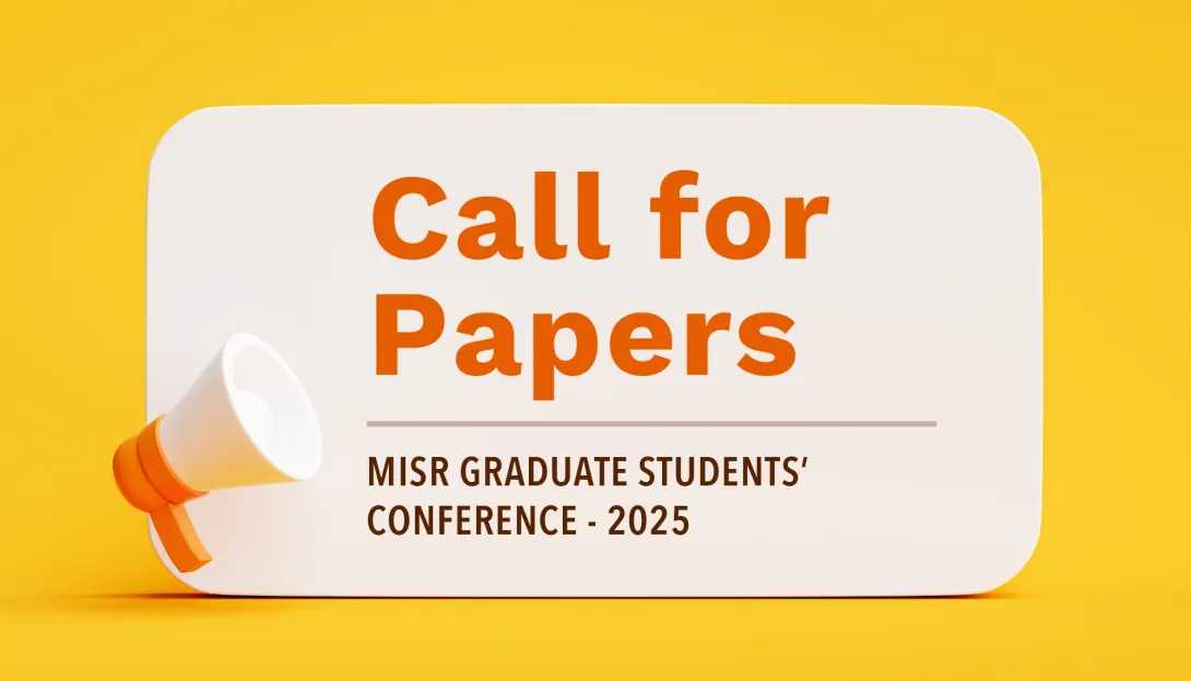 Call for Papers : MISR Graduate Students’ Conference - 2025
