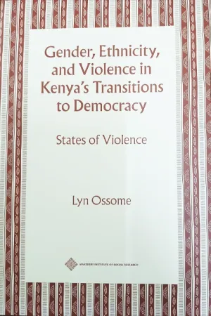 Gender, Ethnicity, and Violence in Kenya's transitions to democracy : States of violence